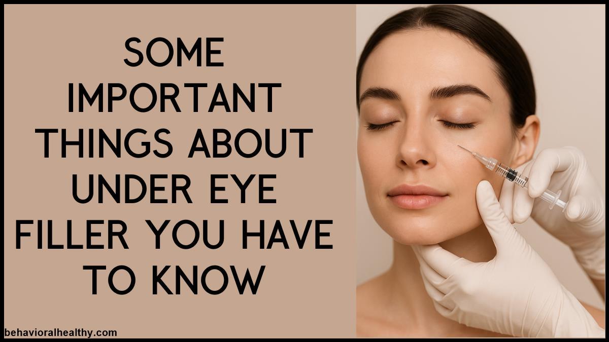 Some Important Things About Under Eye Filler You Have to Know.jpg